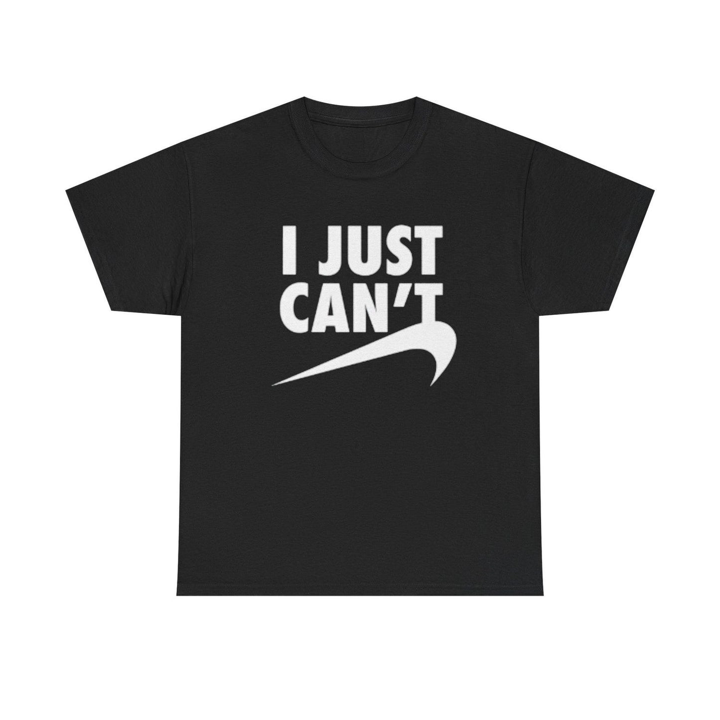 I Just Can't T-Shirts | Funny Parody Shirt | Relatable Humor Tee