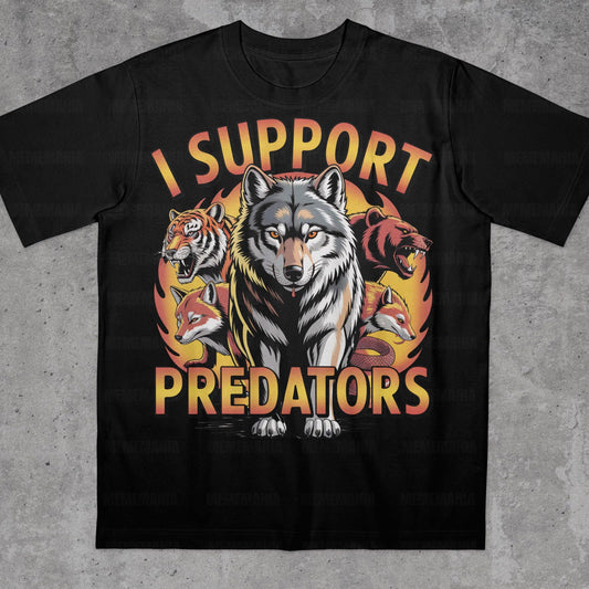 I Support Predator T-Shirt: Offensive Meme Shirt, Funny Meme Shirt Gen Z Gift