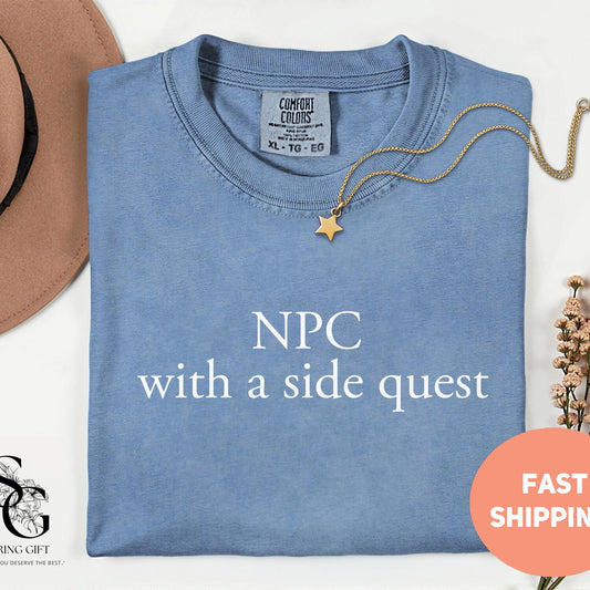 Comfort Colors NPC Gamer T-Shirt: Funny Sarcastic Side Quest Tee