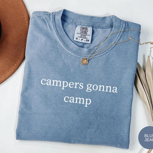 Campers Gonna Camp T-Shirt | Funny Gaming Shirt | Gamer Humor Tee For Gamers