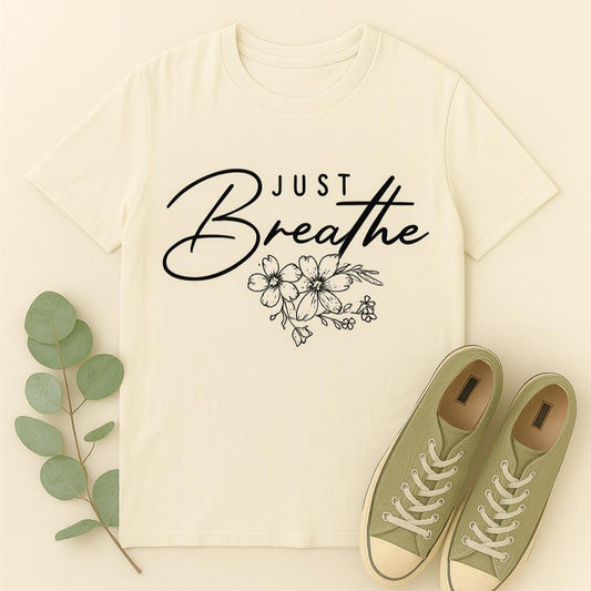 Just Breathe Floral T-Shirt | Mindfulness Inspirational Graphic Unisex Positive Relax Gift Tee