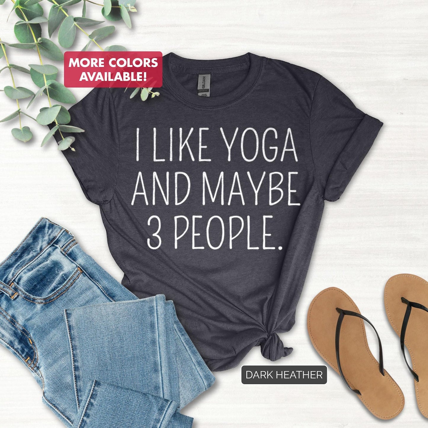 I Like Yoga And Maybe 3 People Yoga Shirt: Funny Quote Sarcastic T-shirt Gift for Introverts