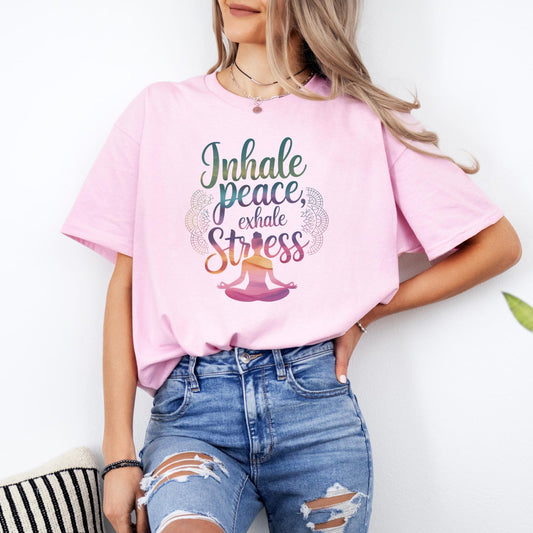 Inhale Peace Exhale Stress Shirt: Mindfulness Yoga Tee