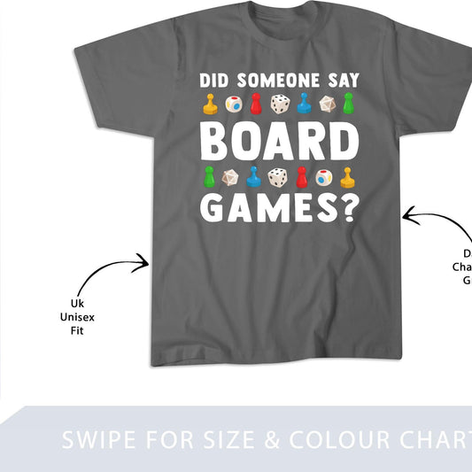 Did Someone Say Board Games T-Shirt | Funny Gamer Men Women Kids Tee | Sweatshirt Hoodie