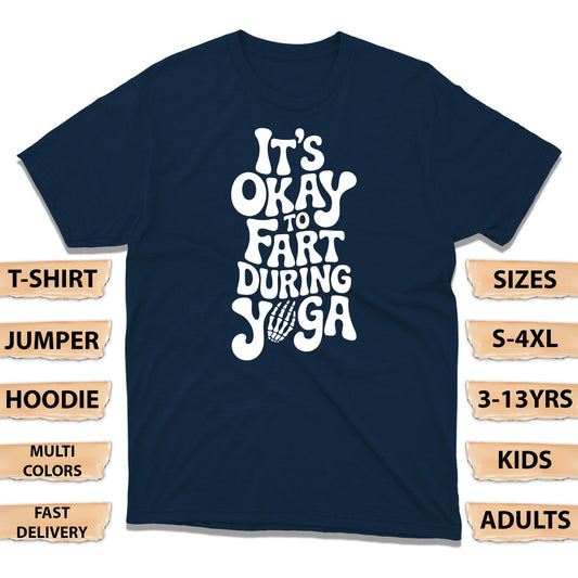 Itâs Okay To Fart During Yoga T-Shirt: Funny Retro Lettering Tee Gag Gift Shirt