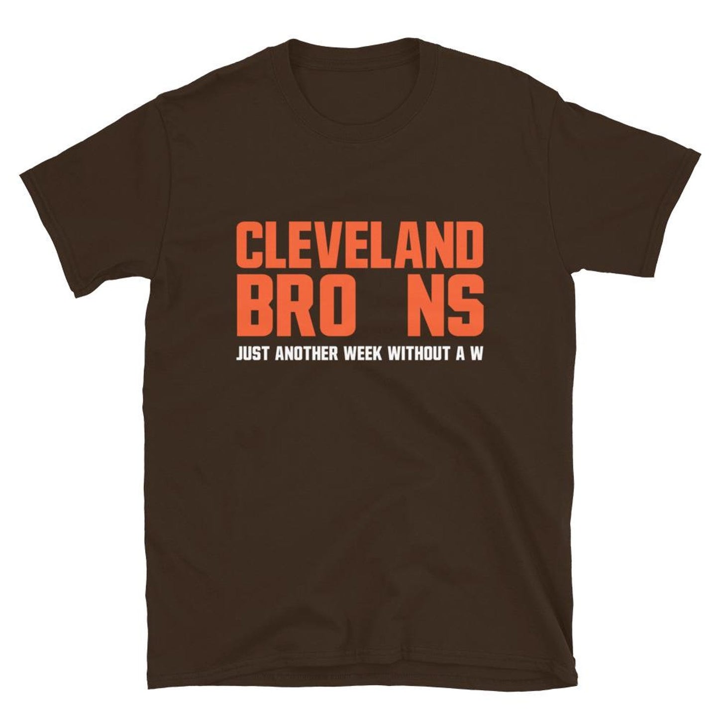 Cleveland Browns Funny T-shirt | Just Another Week Without A W | Sports Fan Gift