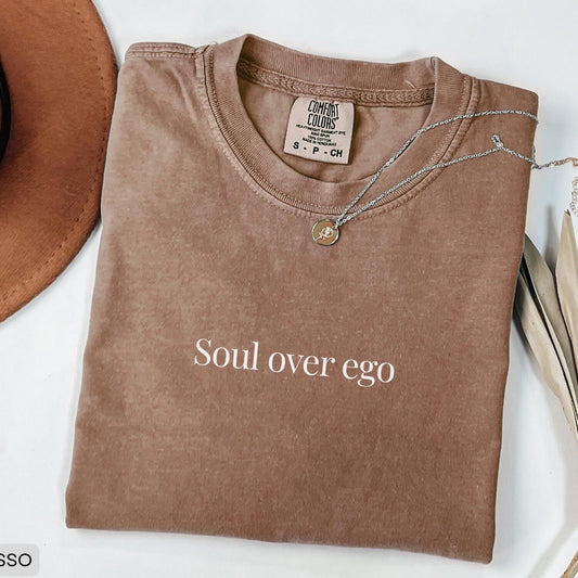 Soul Over Ego Shirt Comfort Colors | Spiritual Growth Shadow Work Healers Conscious Souls Mindfulness T-Shirt Gift Tee