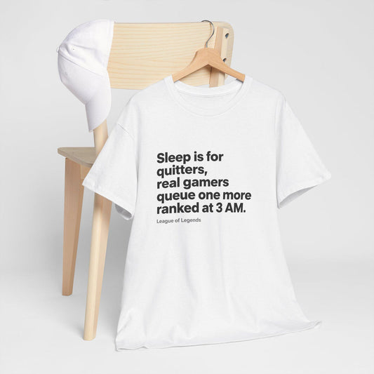 Sleep Is For Quitters T-Shirt | Funny Gamer Quote Tee | League Of Legends Merch