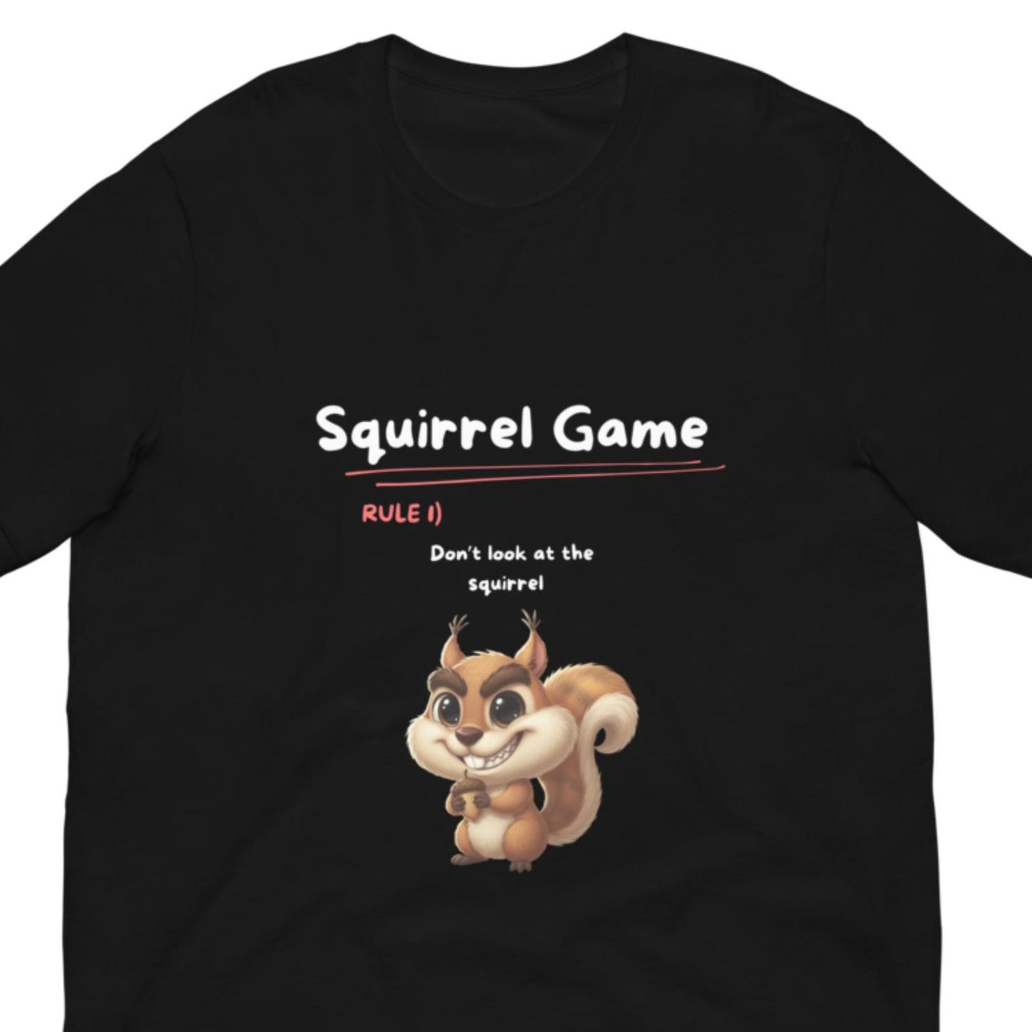Don't Look at the Squirrel Game T-Shirt | Funny Meme Graphic Unisex Tee