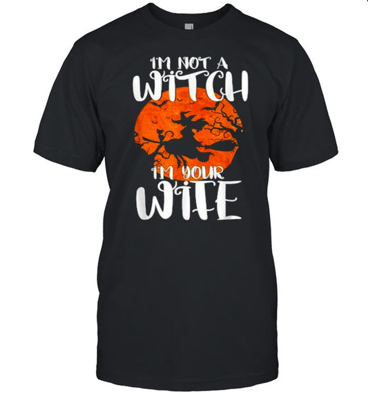 I’m Not Witch I’m My Wife Halloween Couples Matching T ShirtI’m Not Witch I’m My Wife Halloween Couples Matching T Shirt