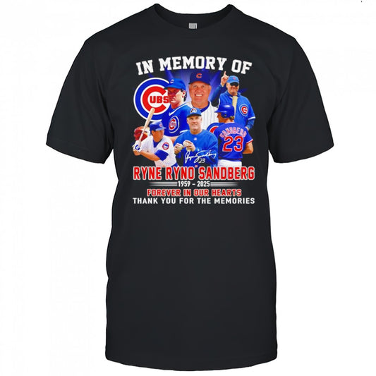 In memory of Ryne Ryno Sandberg 1959 2025 forever in our hearts thank you for the memories shirt