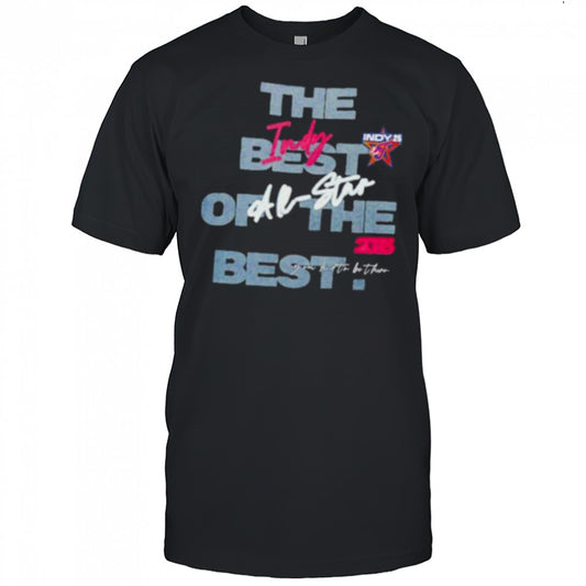 Indiana Fever All Star 2025 INDY Best in Indy the best of the best shirt