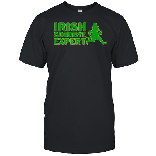 Irish Goodbye Expert T shirt