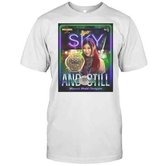 Iyo Sky Wins And Still Womens World Champion WWE 2025 WrestleMania Vegas T shirt