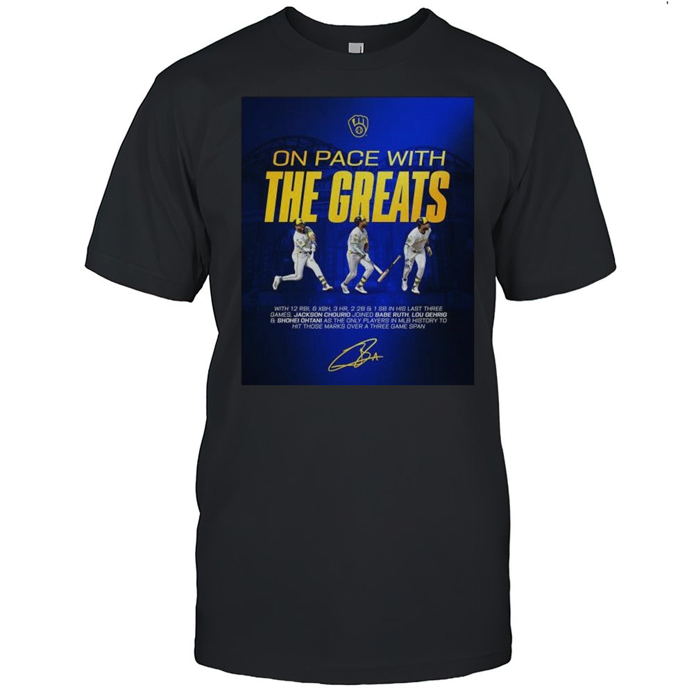 Jackson Chourio MLB Milwaukee Brewers On Pace With The Greats With 12 RBI 6 XBH Signature T shirt