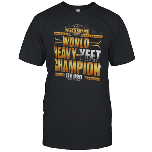 Jey Uso WrestleMania 41 Winner World Heavy Yeet Champion WWE 2025 T shirt