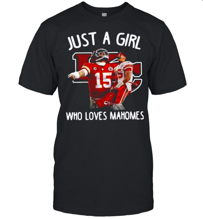 Just a girl who loves Mahomes shirt