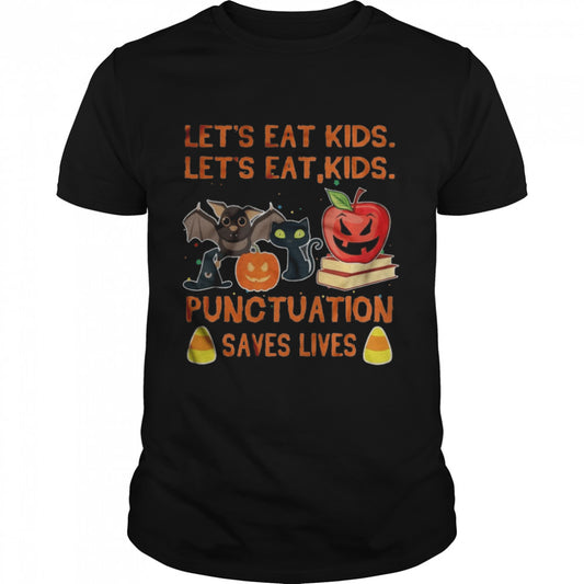 Let’s eat kids let’s eat kids punctuation saves lives shirt