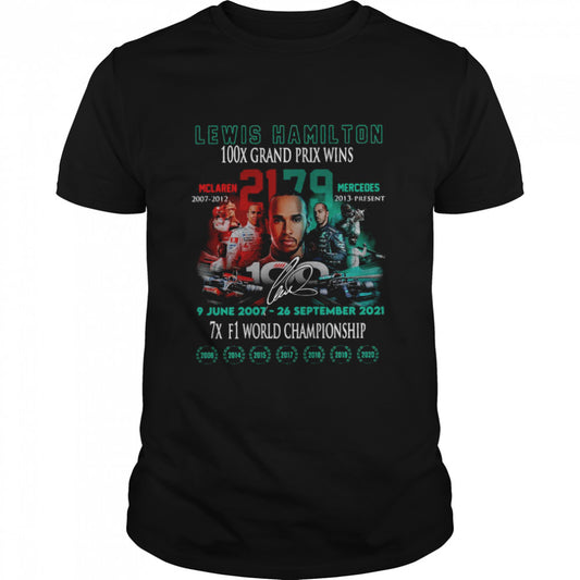 Lewis Hamilton 100x Grand Prix Wins 9 June 2007 26 September 2021 7x F1 World Championship T shirt