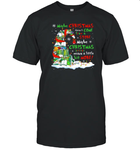 Maybe Christmas Perhaps Means A Little Bit More Teacher T Shirt