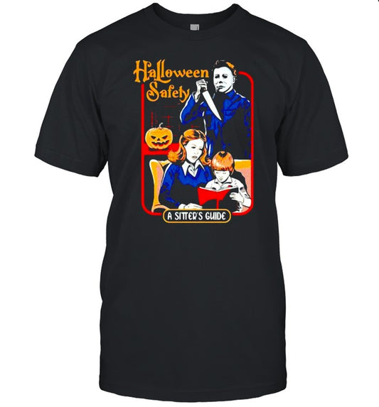 Michael Myers Halloween Safety A Sitter’s Guide T shirt