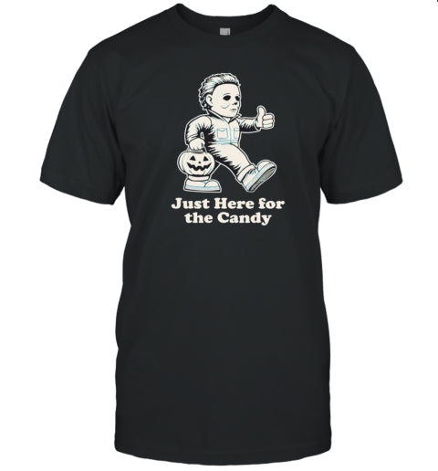 Michael Myers Just Here For The Candy Halloween Day T Shirt