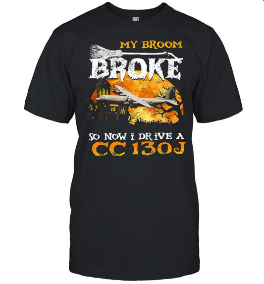 My broom broke so now I drive a CC130J Halloween shirt