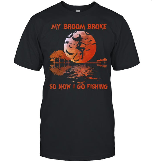 My broom broke so now I go Fishing Halloween t shirt