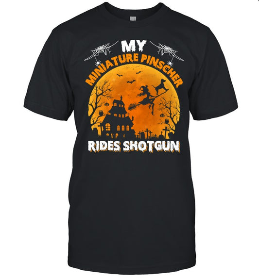 My Miniature Pinscher Rides Shotgun Dog Halloween shirt