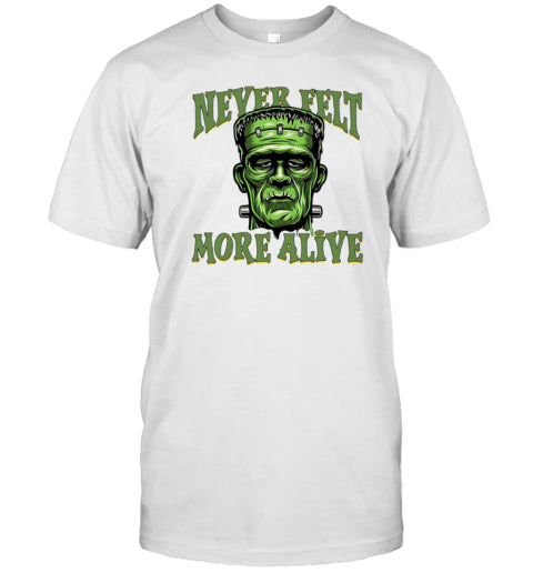 Never Felt More Alive Franken Stein Halloween T Shirt