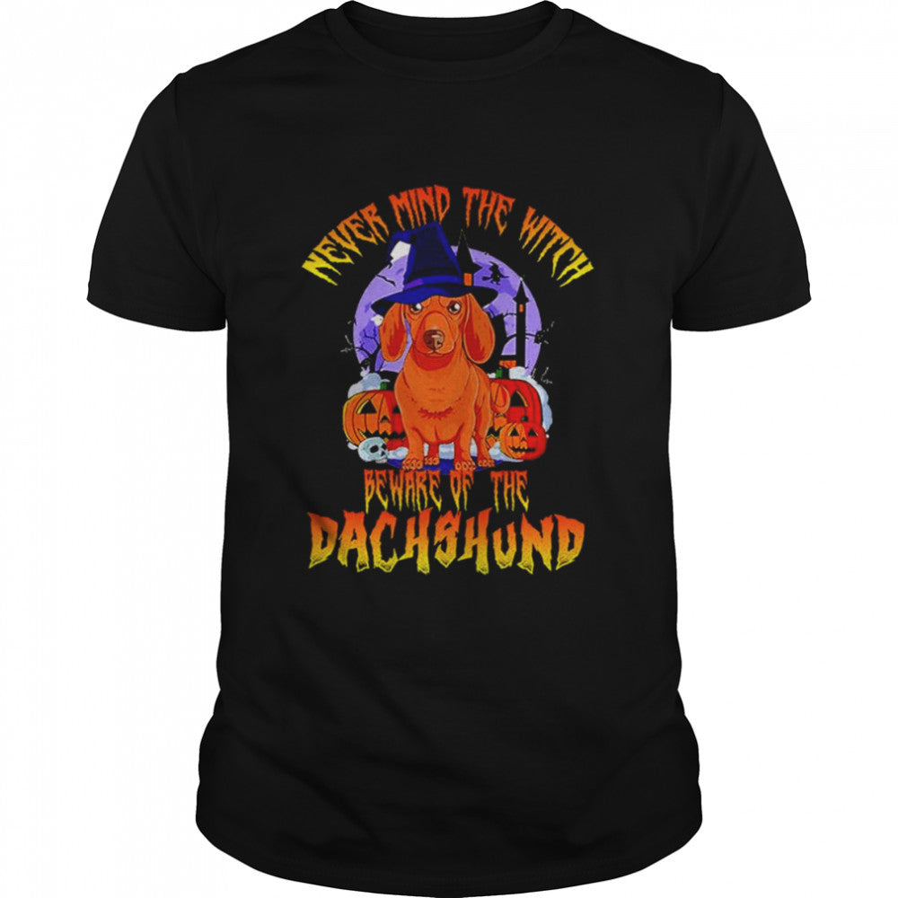 Never mind the witch beware of the Dachshund Halloween shirt