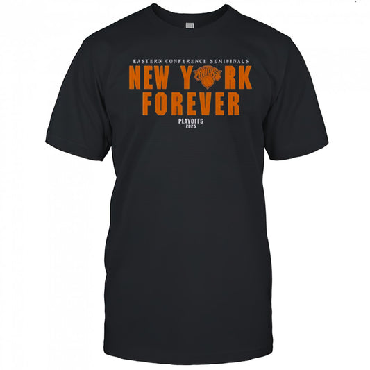 New York Forever Playoffs 2025 Knicks Eastern Conference Semifinals T Shirt