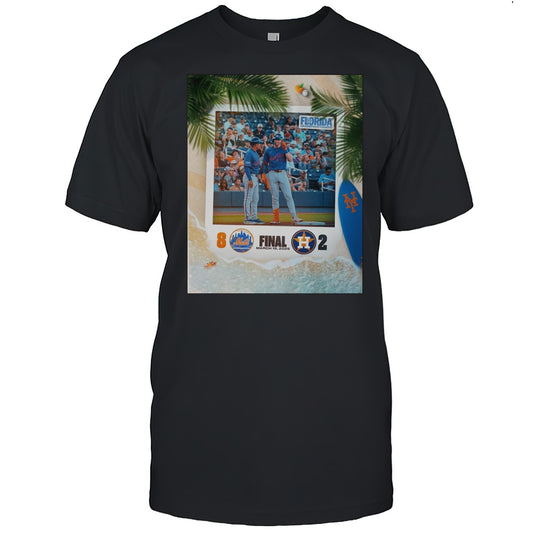 New York Mets Vs Houston Astros Final Score 8  2 March 19 2025 Poster T shirt