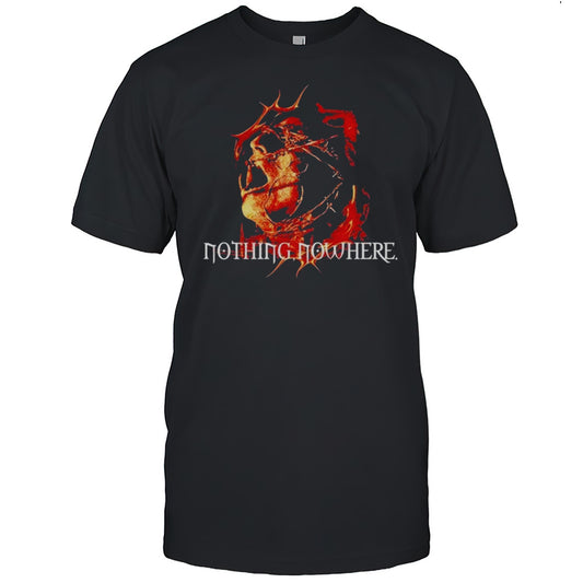 Nothing Nowhere Tragedy T shirt