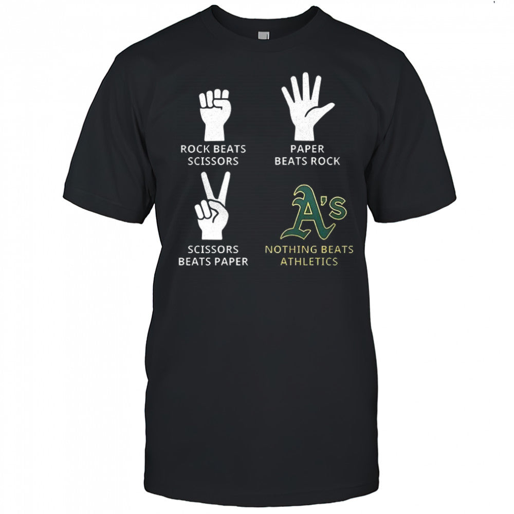 Oakland Athletics rock beats scissors paper beats rock scissors beats paper nothing beats Athletics shirt