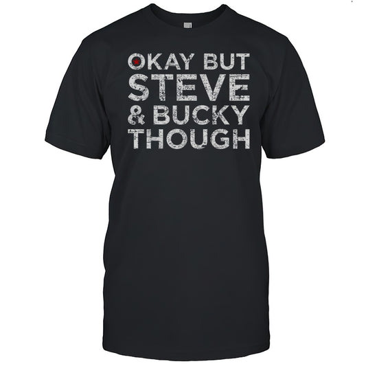 Okay But Steve And Bucky Through Shirt