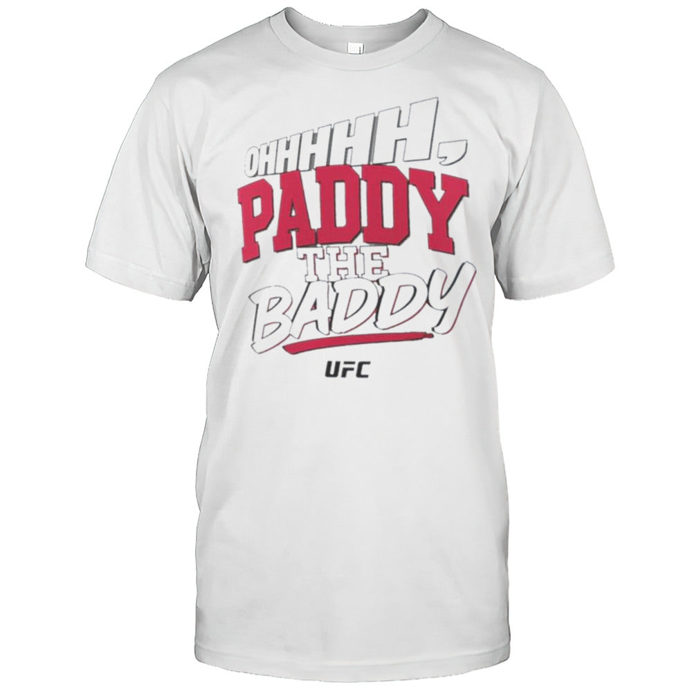 Paddy Pimblett Oh Paddy The Baddy Fighter Ufc Text Shirt