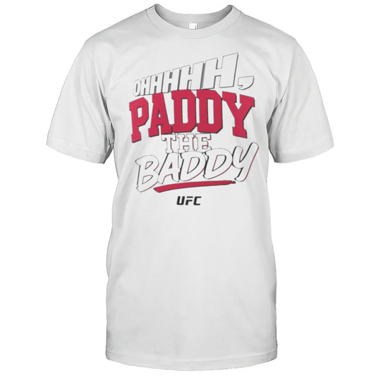 Paddy Pimblett Oh Paddy The Baddy Fighter Ufc Text Shirt