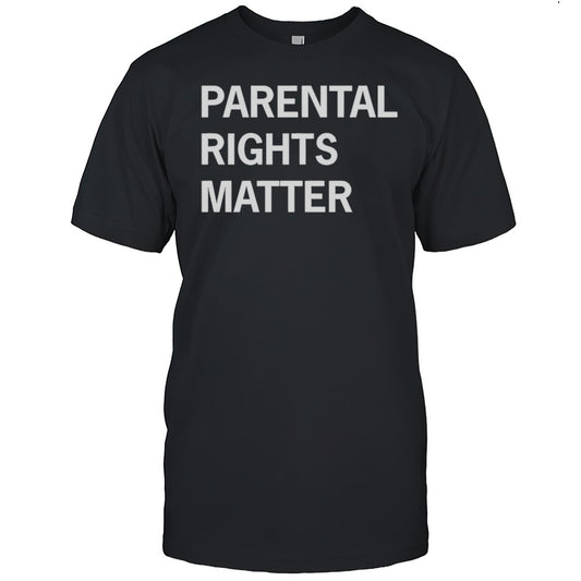Parental Rights Matter Shirt