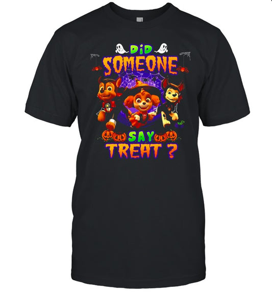 Paw Patrol Did Someone Say Treat Halloween T shirt