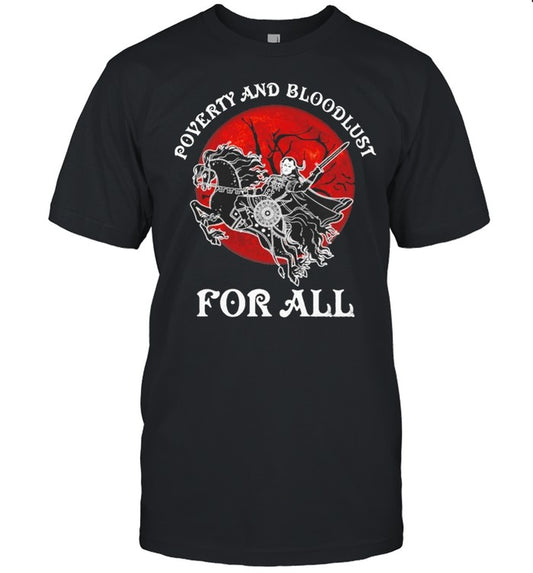 Poverty and Bloodlust for all Halloween shirt