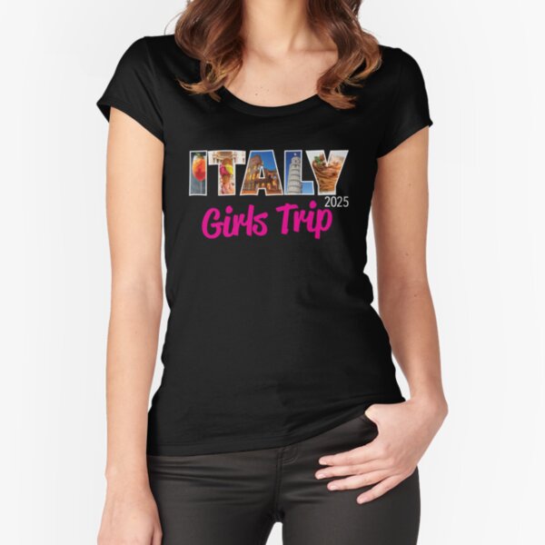 Italy Girls Trip 2025 Fitted Scoop T-Shirt for Sale by GlitterChimp