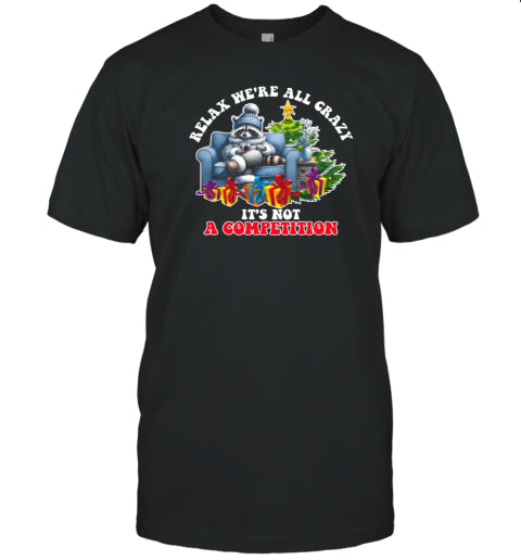 Relax We&#39;re All Crazy It&#39;s Not A Competition Christmas Raccoon Essential T Shirt