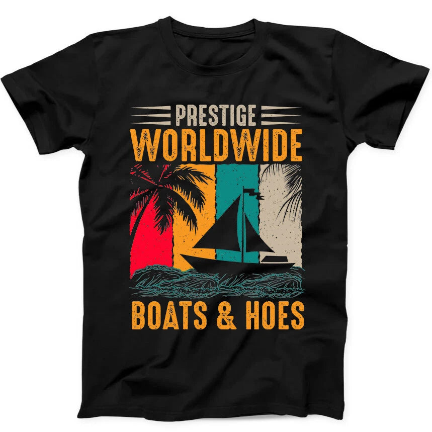 Prestige Worldwide Boats And Hoes Best Seller Funny Gift Black Tee T Shirt 364