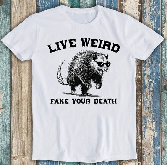 Live Weird Fake Your Death Possum Best Seller Meme Funny Gift Tee T Shirt 1779