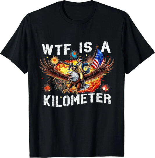 Wtf Is A Kilometer Funny George Washington Riding Eagle T-shirt