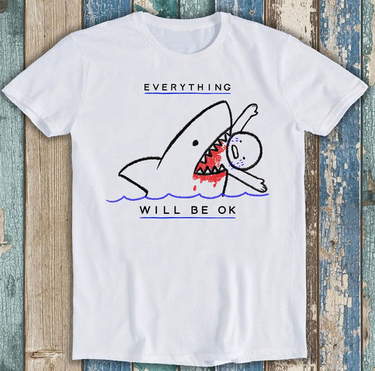 Everything Will Be Ok Shark Best Seller Retro Gift Tee T Shirt 1908