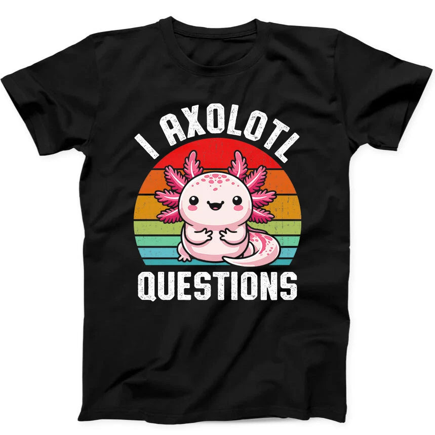 I Axolotl Questions Best Seller Funny Gift Black Tee T Shirt 177