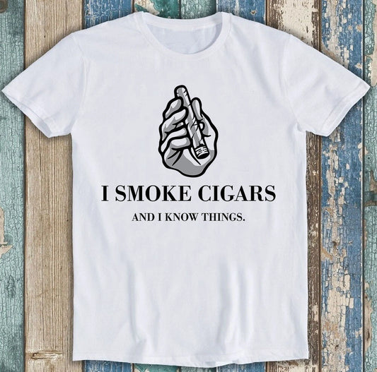I Smoke Cigars And I Know Things Meme Best Seller Funny Gift Tee T Shirt M1656