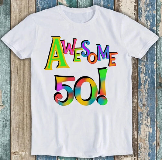 50th Birthday Awesome 50 Funny Music Best Seller Gift Tee T Shirt M1652